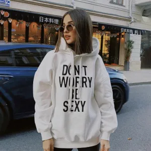Don't Worry Be Sexy Hoodies