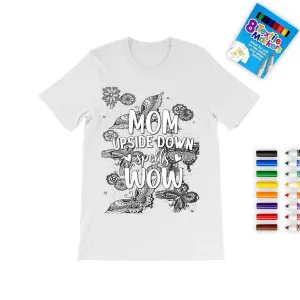 Mom upsidedown is WOW Mother&#39;s Day Coloring T-shirt,Fabric Pens,butterfly Mom T-shirt,Mother&#39;s Day Gift,Mom Birthday gift,Adult/Kid Gift